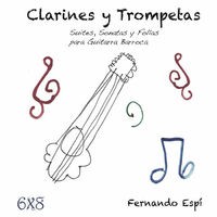 Clarines y Trompetas. Suites, Sonatas y Folías para Guitarra Barroca