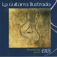 Various Composers: La Guitarra Ilustrada-The Enlightened Guitar