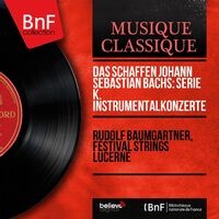 Das Schaffen Johann Sebastian Bachs: Serie K. Instrumentalkonzerte (Mono Version)
