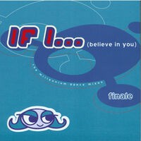 If I (Believe In You): The Millennium Dance Mixes