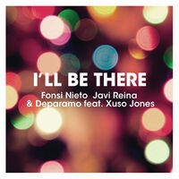 I'll Be There - [Fonsi Nieto, Javi Reina & Deparamo feat Xuso Jones]