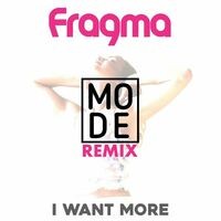 I Want More (Mode Remix)