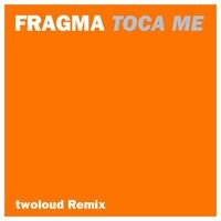 Toca Me (twoloud Remix)