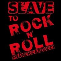 Slave to Rock 'n' Roll