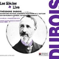 Dubois: Ouverture de Frithiof, Concerto pour piano N°2 & Dixtuor
