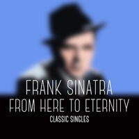 Frank Sinatra - From Here to Eternity - Classic Singles