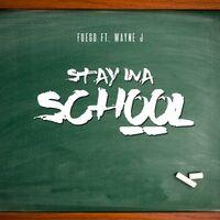 Stay Ina School (feat. Wayne J)