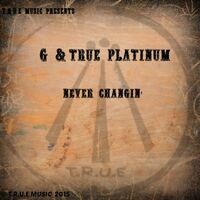 Never Changin' (feat. True Platinum)