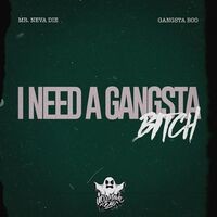 I Need A Gangsta Bitch