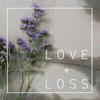 Love + Loss