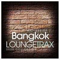 Masters Of Bangkok Lounge Trax 2020 Collection