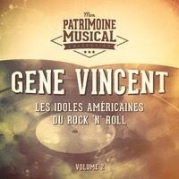 Les idoles américaines du rock 'n' roll : Gene Vincent, Vol. 2