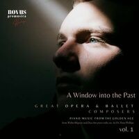 A Window into the Past - Great Opera and Ballet Composers, Vol. 1. Piano Music from the Golden Age