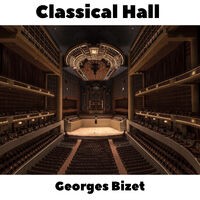Classical Hall: Georges Bizet