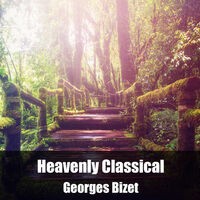 Heavenly Classical Georges Bizet