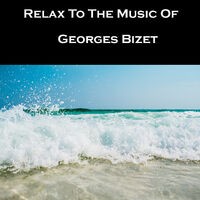 Relax To The Music Of Georges Bizet