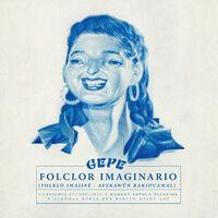 Folclor Imaginario (Canciones Recopiladas por Margot Loyola Palacios y Algunas Otras Que Parten Desde Ahí)