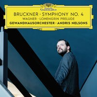 Bruckner: Symphony No. 4 / Wagner: Lohengrin Prelude (Live)