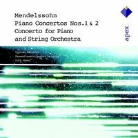 Mendelssohn : Piano Concertos Nos 1, 2 & Piano Concerto in A minor (- Apex)