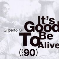 It's Good to Be Alive - Anos 90