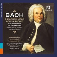 Johann Sebastian Bach: Die Geheimnisse der Harmonie - eine Hörbiografie