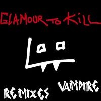 Glamour to Kill – Vampire Remixes