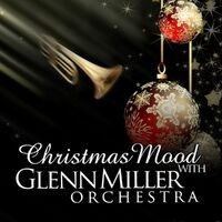 Christmas Mood With Glenn Miller Orchestra