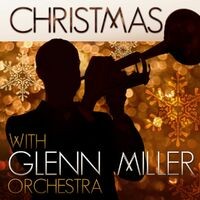 Christmas With Glenn Miller Orchestra