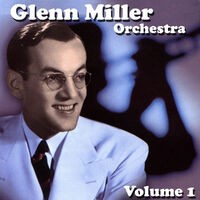 Glenn Miller Orchestra Volume 1