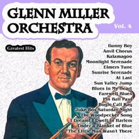 Greatest Hits: Glenn Miller Orchestra Vol. 4