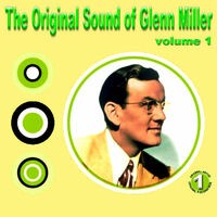 The Original Sound of Glenn Miller Volume 1