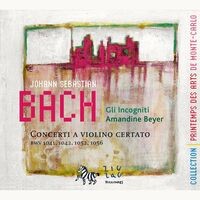 Bach: Concerti a Violino Certato (BWV 1041, 1042, 1052 & 1056)