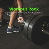Workout Rock - Pumping And Warming Up Rock Music Series, Vol. 21