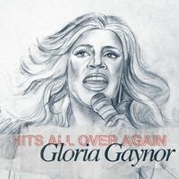 Gloria Gaynor- Hits All Over Again