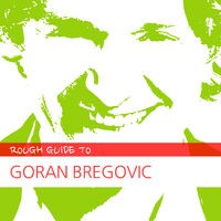 Rough Guide to Goran Bregovic