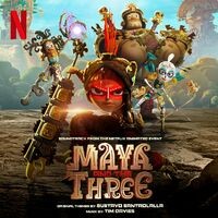 Maya and The Three (Soundtrack from the Netflix Animated Event)