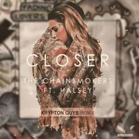 The Chainsmokers Closer Ft. Halsey (KRYPTON GUYS Remix)