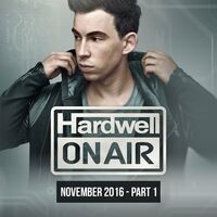 Hardwell On Air November 2016 - Pt. 1