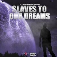 Slaves to Our Dreams