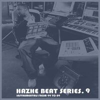 Hazhe Beat Series (Vol. 9. Instrumentals From 99 to 09)