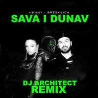 Sava i Dunav (DJ ARCHITECT Remix)