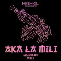 AKA LA MILI (Rastronaut Remix)