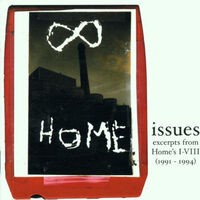 Issues: Excerpts from Home's I-VIII (1991-1994)