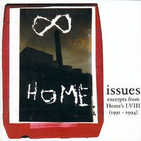Issues: Excerpts from Home’s I-VIII (1991-1994)