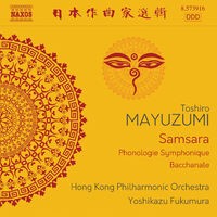 Mayuzumi: Samsara, Phonologie symphonique & Bacchanale