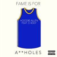 Fame Is for Assholes (feat. Chiddy)