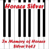 In Memory of Horace Silver, Vol.1