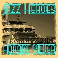Jazz Heroes - Horace Silver