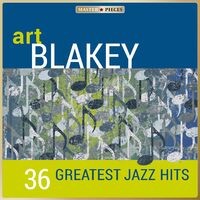 Masterpieces Presents Art Blakey - 36 Greatest Jazz Hits