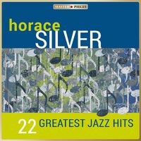 Masterpieces presents Horace Silver - 22 Greatest Jazz Hits
